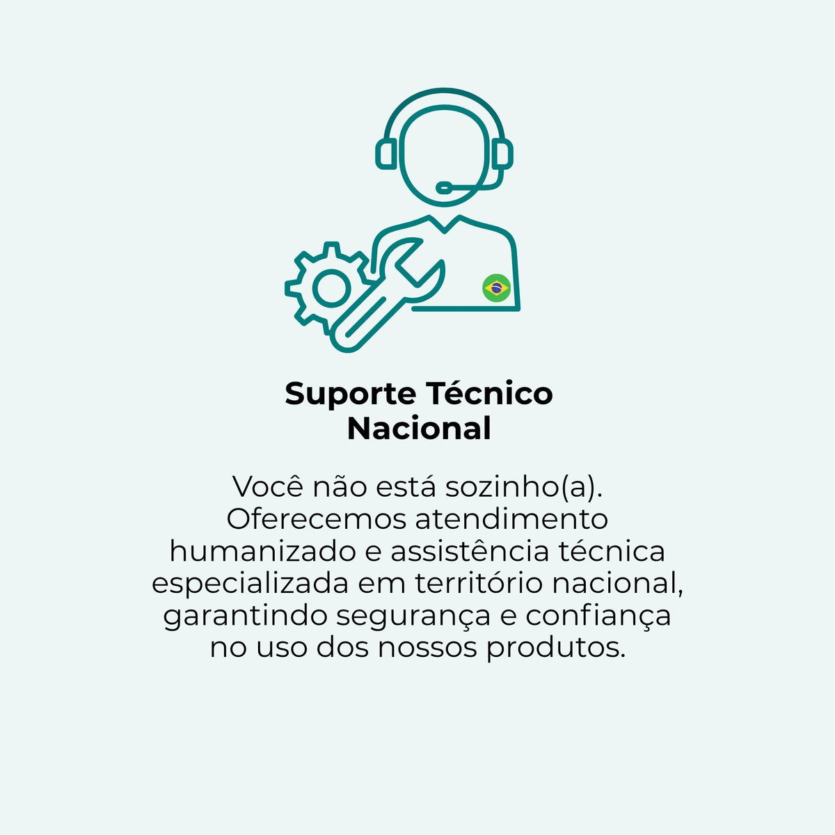 Temos suporte técnico nacional